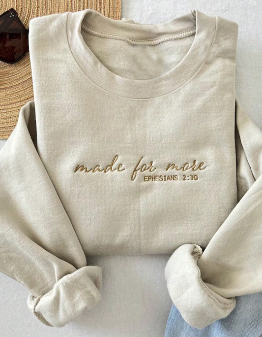 "Made for More"Christian crewneck Embroidered